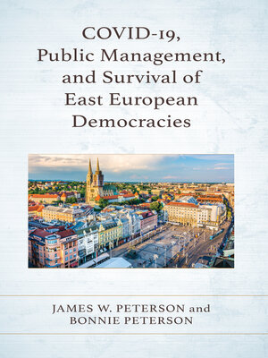 cover image of COVID-19, Public Management, and Survival of East European Democracies
